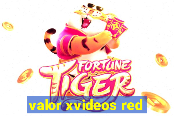 valor xvideos red